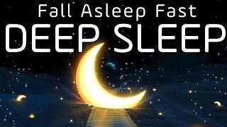 Relaxing Music For Deep Sleep ♡ FALL ASLEEP IMMEDIATELY Good music for Insomnia [upl. by Bartlet334]