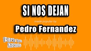 Pedro Fernandez  Si Nos Dejan Versión Karaoke [upl. by Loats721]