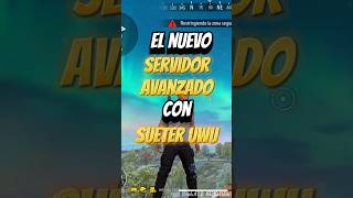 El nuevo servidor avanzado con SueterUwU freefire garena garenafreefire SueterUwU [upl. by Kendy]