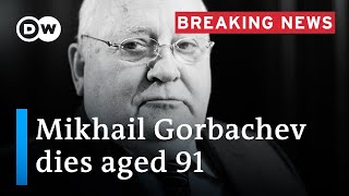 Former Soviet President Mikhail Gorbachev dies aged 91  DW News [upl. by Assetnoc]