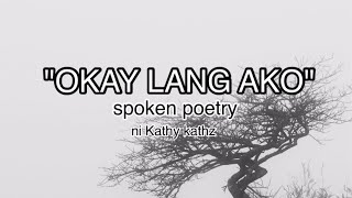 Okay lang ako  Spoken Poetry [upl. by Ttennaej]