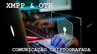 Comunicação Criptografada XMPP amp OTR [upl. by Christalle]