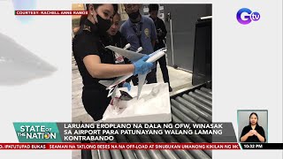 Laruang eroplano na dala ng OFW winasak sa airport para patunayang walang lamang kontrabando  SONA [upl. by Ennaehr345]