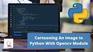 Cartooning An Image In Python With OpenCV Module  Python Project [upl. by Lemrac3]