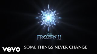 Some Things Never Change From quotFrozen 2quotLyric Video [upl. by Ecnarwal]