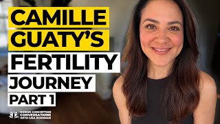 Camille Guatys fertility journey  Donor Conception Conversations [upl. by Haras]