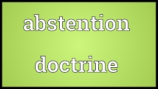 Abstention doctrine Meaning [upl. by Ingeborg]