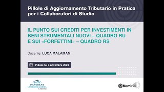 Il punto su crediti per investimenti in beni strumentali nuovi – Quadro Ru e forfettini – Quadro Rs [upl. by Rosalba752]