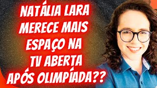 NATÁLIA LARA MERECE MAIS ESPAÇO NA GLOBO ABERTA [upl. by Cammy]