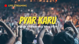 Pyar karu  Hindi Worship Song  New Christian Music [upl. by Arbmat]