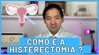 COMO É FEITO A HISTERECTOMIA  A CIRURGIA DA RETIRADA DO UTERO [upl. by Relda]