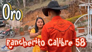 Oro  Rancherito Calibre 58 [upl. by Larner264]