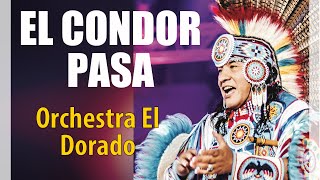 EL Condor Pasa  El Dorado Orchestra 🇵🇪🦅🇵🇪Anthem of the Andes [upl. by Clim]