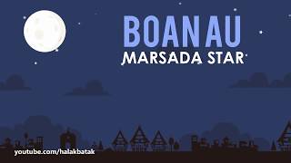 Boan Au  Marsada Star Lirik Lagu Batak [upl. by Cotter860]