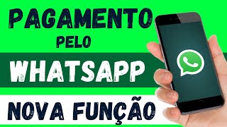 PAGAMENTO PELO WHATSAPP COMO VAI FUNCIONAR NOVA FUNÃ‡ÃƒO [upl. by Kral]