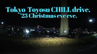 Tokyo drive to Toyosu Gururi park  23 Christmas eve eve [upl. by Letch]