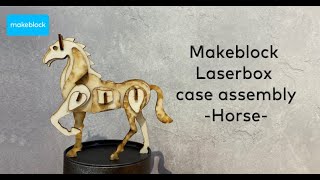 Makeblock laserbox case assembly  Horse [upl. by Nnawaj873]