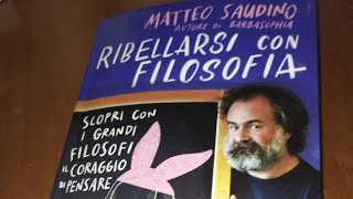 Matteo Saudino Ribellarsi con filosofia Recensione personale 🔭 [upl. by Annemarie937]