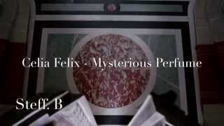 Celia Felix  Mysterious Perfume  Chill Mix  HD [upl. by Biernat]