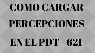 como cargar PERCEPCIÓN al PDT 621 [upl. by Carina]