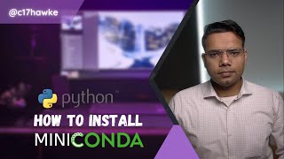 HOW TO INSTALL MINICONDA  Python Basics  c17hawke [upl. by Attennyl]