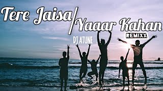 Tere Jaisa Yaar Kahan Remix  DJ ATUNE Rahul Jain Yaara Teri Yaari ko YAARANA Kishore Kumar [upl. by Isador928]