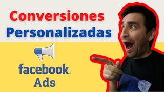 📣😱CONVERSIONES Personalizadas con FACEBOOK Ads Tutorial 2021📣😱 [upl. by Anemix]