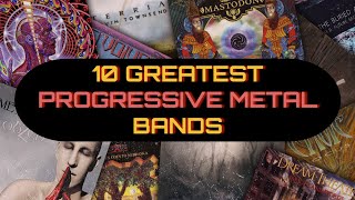 10 GREATEST PROGRESSIVE METAL BANDS Of All Time [upl. by Rehttam284]