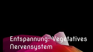 Entspannung Vegetatives Nervensystem [upl. by Yroggerg]