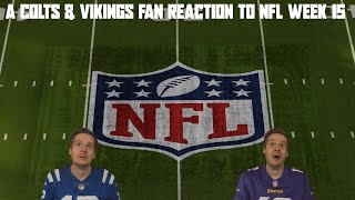 A Colts amp Vikings Fan Reaction to NFL Week 15 [upl. by Eolande625]