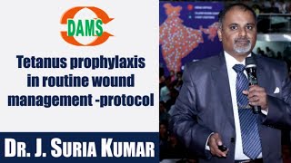 Tetanus prophylaxis in routine wound management protocol By Dr J Suria Kumar [upl. by Trebornhoj]