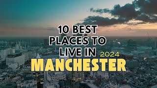 10 Best Places to Live in ManchesterUK 2024 [upl. by Lili585]