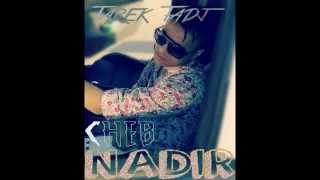 Cheb Nadir Avec Hichem Smati Tatwaj Fi Dharha 2014 ♥ ♫♥♪ By FetHi Tipou [upl. by Hselin]