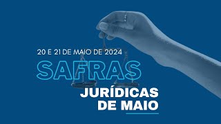 Safras Jurídicas de Maio 20 de maio de 2024 Parte III [upl. by Ojybbob113]