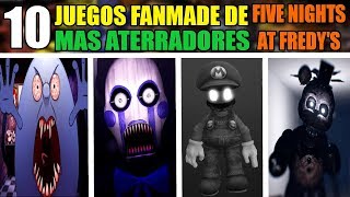 Los 10 JUEGOS FANMADE MAS ATERRADORES DE FIVE NIGHTS AT FREDDYS EN EL INTERNET [upl. by Aihsoj]