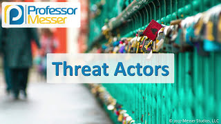 Threat Actors  CompTIA Security SY0501  13 [upl. by Goldstein]