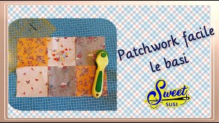 Tutorial PATCHWORK facile per principianti  Le basi [upl. by Aurilia810]