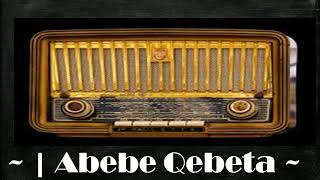 Abebe Qebeta   Ethiopian Oldies Music   Track 01 አበበ ቀበታ [upl. by Robinette]