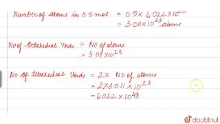 A compound is formed hexagonal closepacked structure What is the total number of voids in 05 mol [upl. by Norreht]