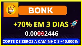 BONK EXPLODINDO⚠️URGENTE⚠️VEJA ISSO 70 EM 3 DIAS PRONTO PARA CORTAR ZEROS 10000 [upl. by Byrle]