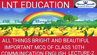 ALL THINGS BRIGHT AND BEAUTIFULMCQ CLASS 10TH BOARD EXAM [upl. by Tloc568]