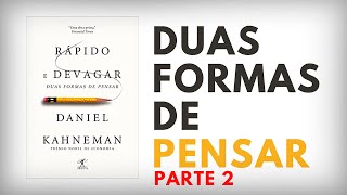 Rápido e devagar Duas formas de pensar  Parte 2  Daniel Kahneman  Audiobook  UM EU MELHOR [upl. by Amle766]