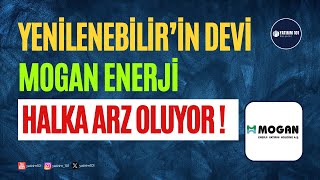 Yenilenebilir Enerji Devi Mogan Enerji Halka Arz [upl. by Osana]