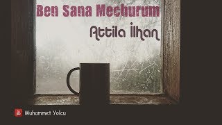 Ben Sana Mecburum Şiiri  Attila İlhan Aşk Şiirleri🎼🎙 [upl. by Desmond]