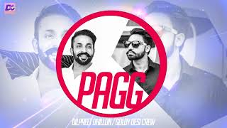 Pagg  Dilpreet Dhillon  Goldy Desi Crew  Desi Crew  2017 [upl. by Rebecka]