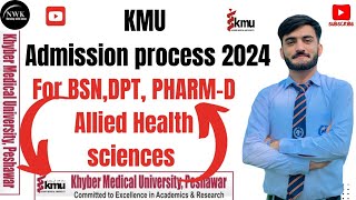 BSAdmission process in KMU 2024 BSNDPT PHARMD and forBS Allied Health sciences admission 2024 [upl. by Anoi]