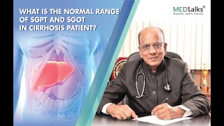 Dr K K Aggarwal  What is the normal range of SGPT and SGOT in cirrhosis patient [upl. by Ahmed]