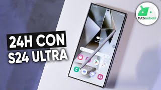 24h con SAMSUNG Galaxy S24 ULTRA nel DETTAGLIO cè di PIU Vediamolo [upl. by Onyx]