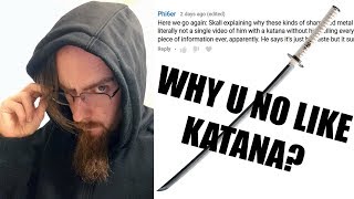 You Know What Thats a Good Point About My Attitude Towards Katanas [upl. by Ailel]