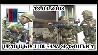 UPAD U KUĆU DUŠANA SPASOJEVIĆADUĆE 13032003 [upl. by Margherita]